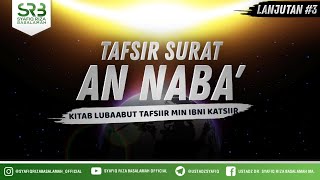 Tafsir Surat An Naba' (lanjutan) - Ustadz Dr. Syafiq Riza Basalamah, M.A.
