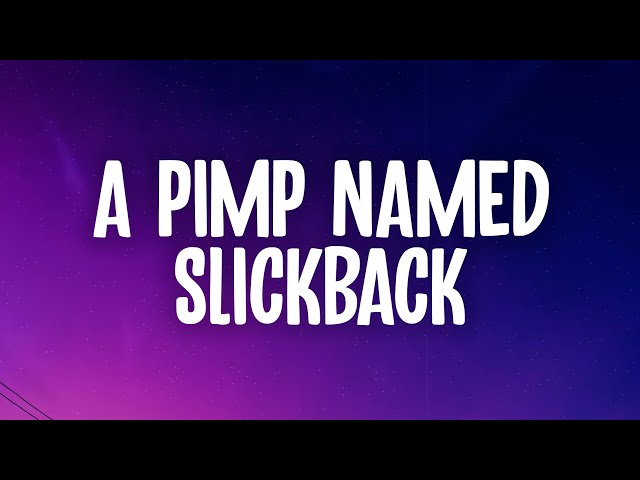 A Pimp Named Slickback - Lakim (Lyrics) l no nig** I'm a pimp mamed slickback