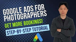 Google Ads Tutorial for Photographers 2025 | How to Setup Google Ads for Your Photography Business