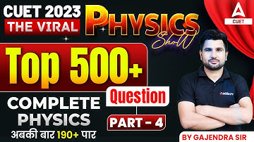 CUET 2023 Physics | Top 500 Questions | Complete Revision | Part 4 | By Gajendra Sir