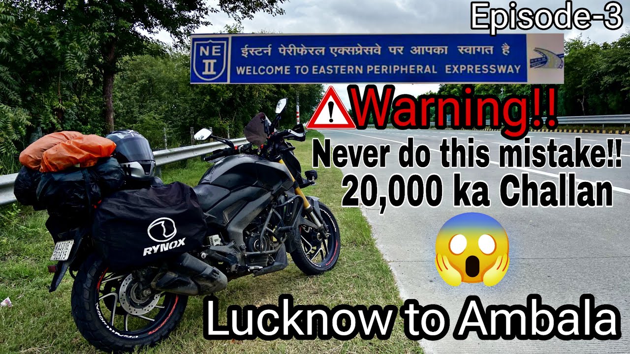 Ride Ke 3rd Day 20000₹ Ka Challan On Eastern Peripheral Expressway | Lucknow To Ambala on Dominar