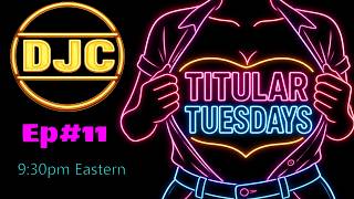 TITULAR Tuesdays - Ep#11 - LIVE with DJC