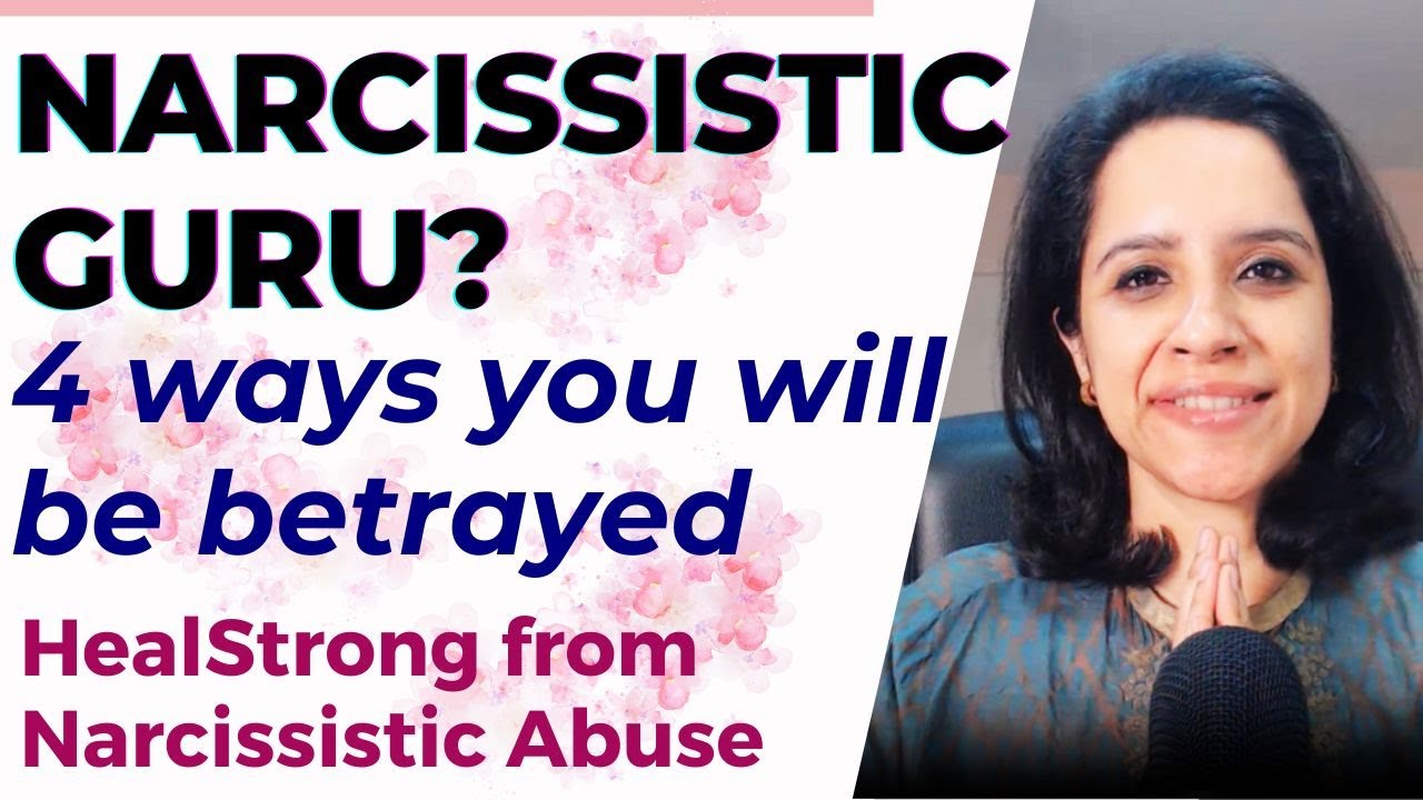 4 Shocking Ways a Narcissistic Guru Will Betray You : Their Darkest ...