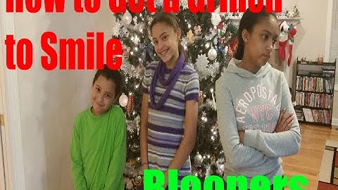 How to Get a Grinch to Smile: BLOOPERS