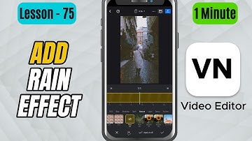 How to Add Rain Effect in VN Video Editor - Lesson 75 VN Video Editor Tutorial