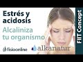 Estrés y acidosis -  Cómo alcalinizar tu organismo