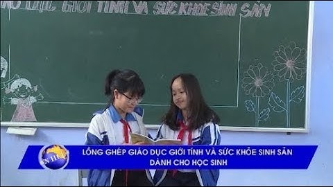 Lồng ghép giáo dục giới tính và sức khỏe dành cho học sinh