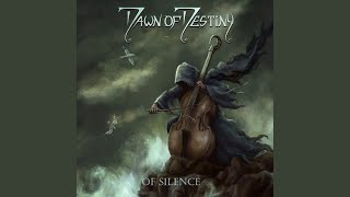 Video thumbnail of "Dawn Of Destiny - Silence"