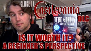 IS IT WORTH IT? Dead Cells Return To Castlevania DLC - A Beginner's Perspective