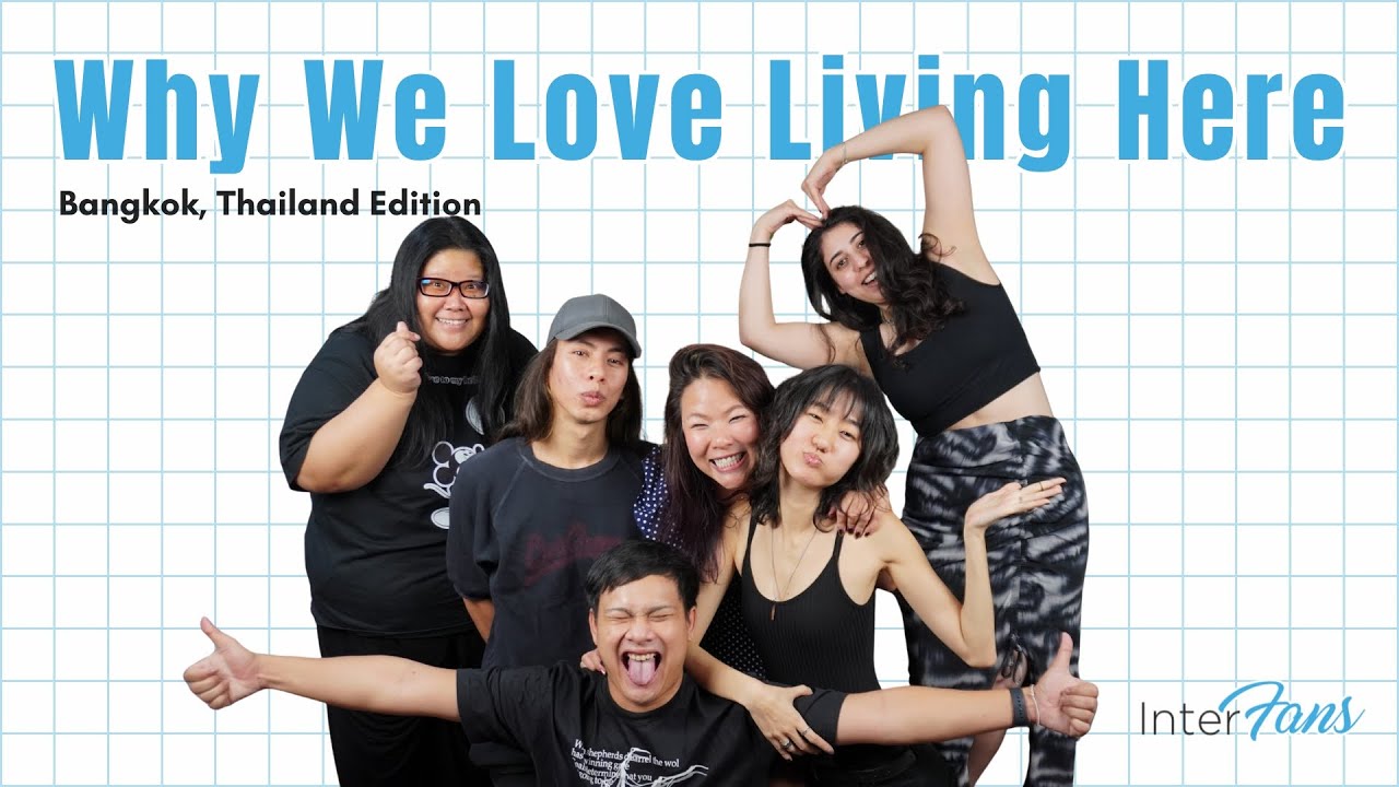 Bangkok Stories | Why We Love Living Here