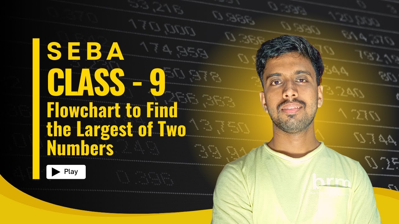 Class 9 SEBA – Flowchart to Find the Largest of Two Numbers