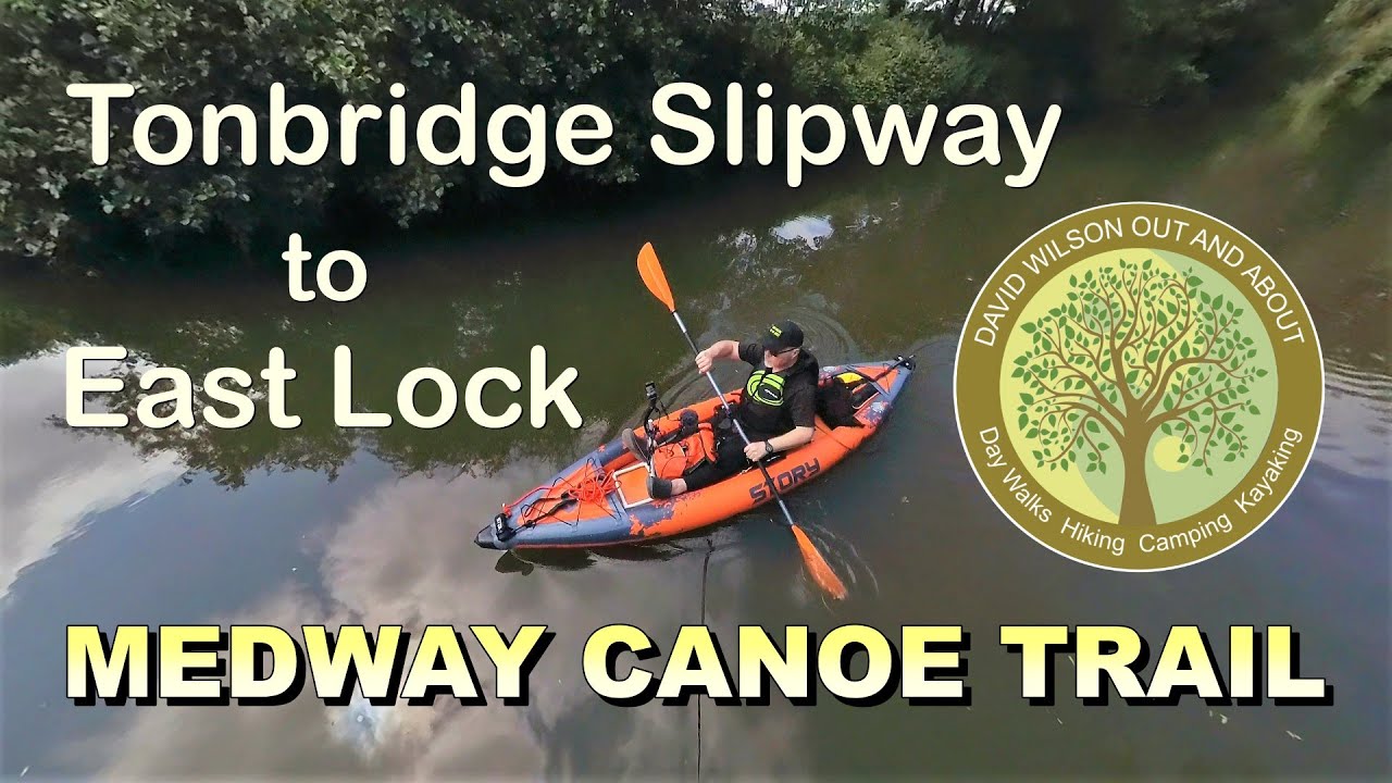 Tonbridge Slipway To East Lock. Medway Canoe Trial Revisited. YouTube