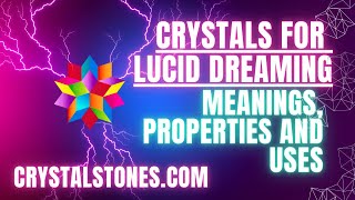 Crystals for Lucid Dreaming: Unlocking the Dreamworld