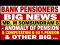 Bank pensioners update -×-Impo Coverage Mr. M. SOMSUNDRAM G