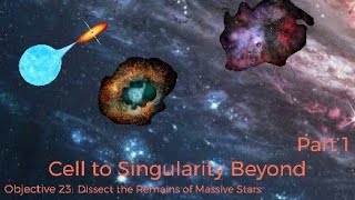 Cell to Singularity | Beyond | Objective 23 | Dissect the Remains of Massive Stars | Part 1 screenshot 1