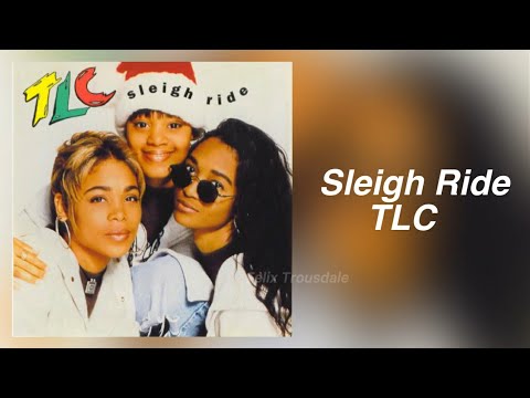 TLC Sleigh Ride With Lyrics 