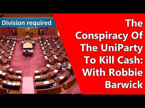 The Conspiracy Of The UniParty To Kill Cash: With Robbie Barwick