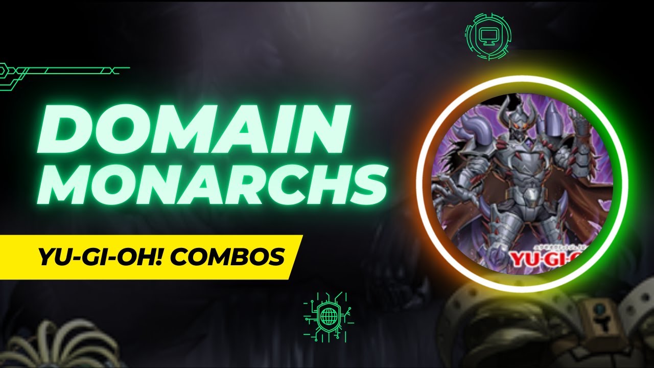 Yu-Gi-Oh! Domain Monarch Combos 2025 (Post Duelist Advance) - Domain Monarch Post DUAD 2025