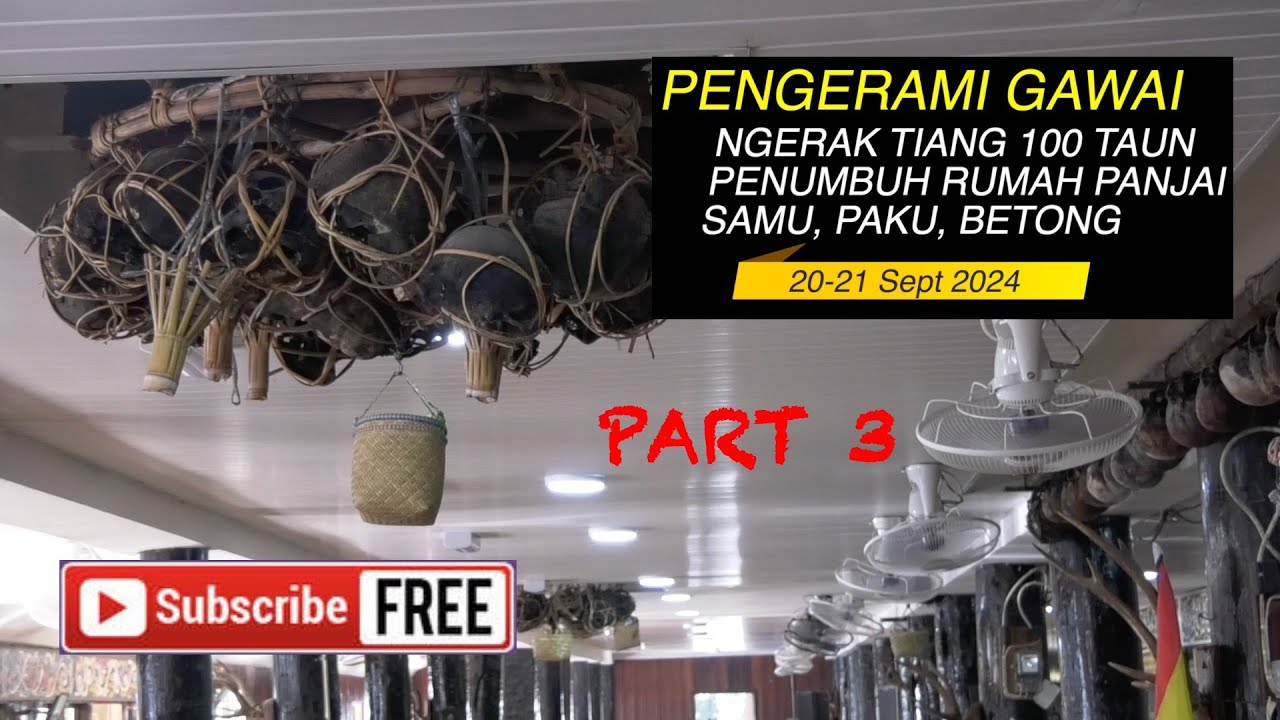 Pengerami Gawai Ngerak Tiang 100 Taun penumbuh Rumah Panjai Samu, Paku, Betong Day 1 Part 3