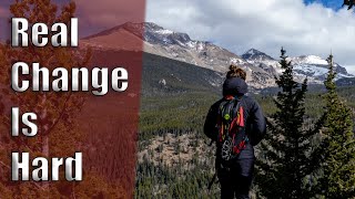 Change Is Hard - It takes Constant Effort And Attention