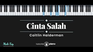 Cinta Salah (OST Ada Cinta Di SMA) - Caitlin Halderman (KARAOKE PIANO - MALE KEY)