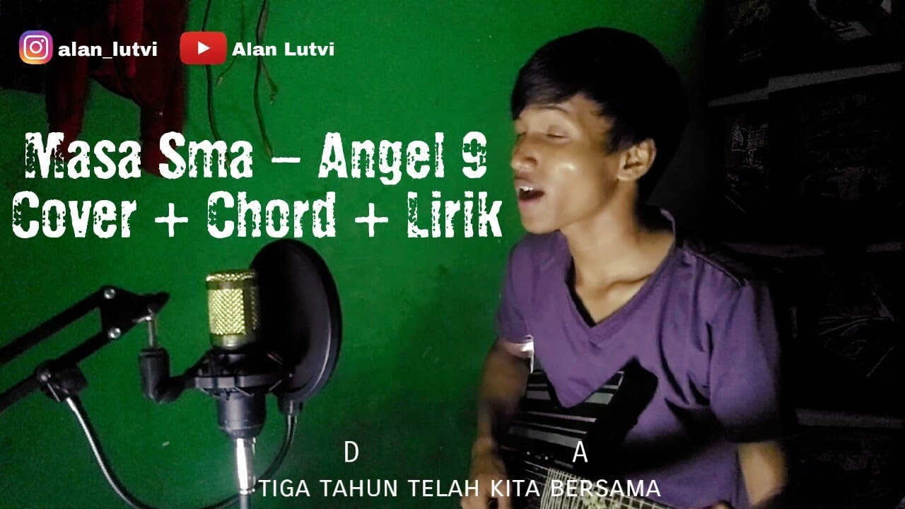 Lagu Perpisahan Masa Sma - Angel 9 Chord \u0026 Lirik (Cover by Alan Lutvi)
