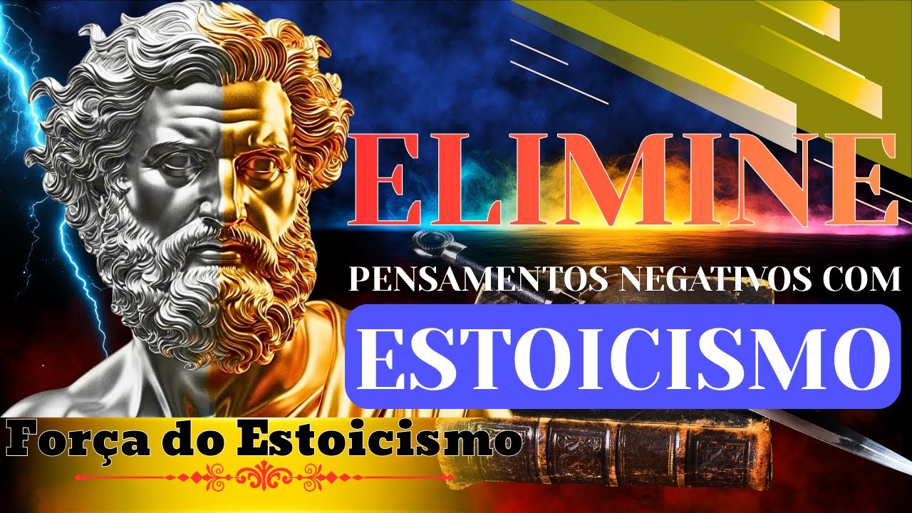 PODER ESTOICO | Elimine Pensamentos Negativos com a Sabedoria Estoica