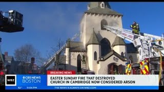 Easter Sunday fire that destroyed Cambridge church investigated as arson