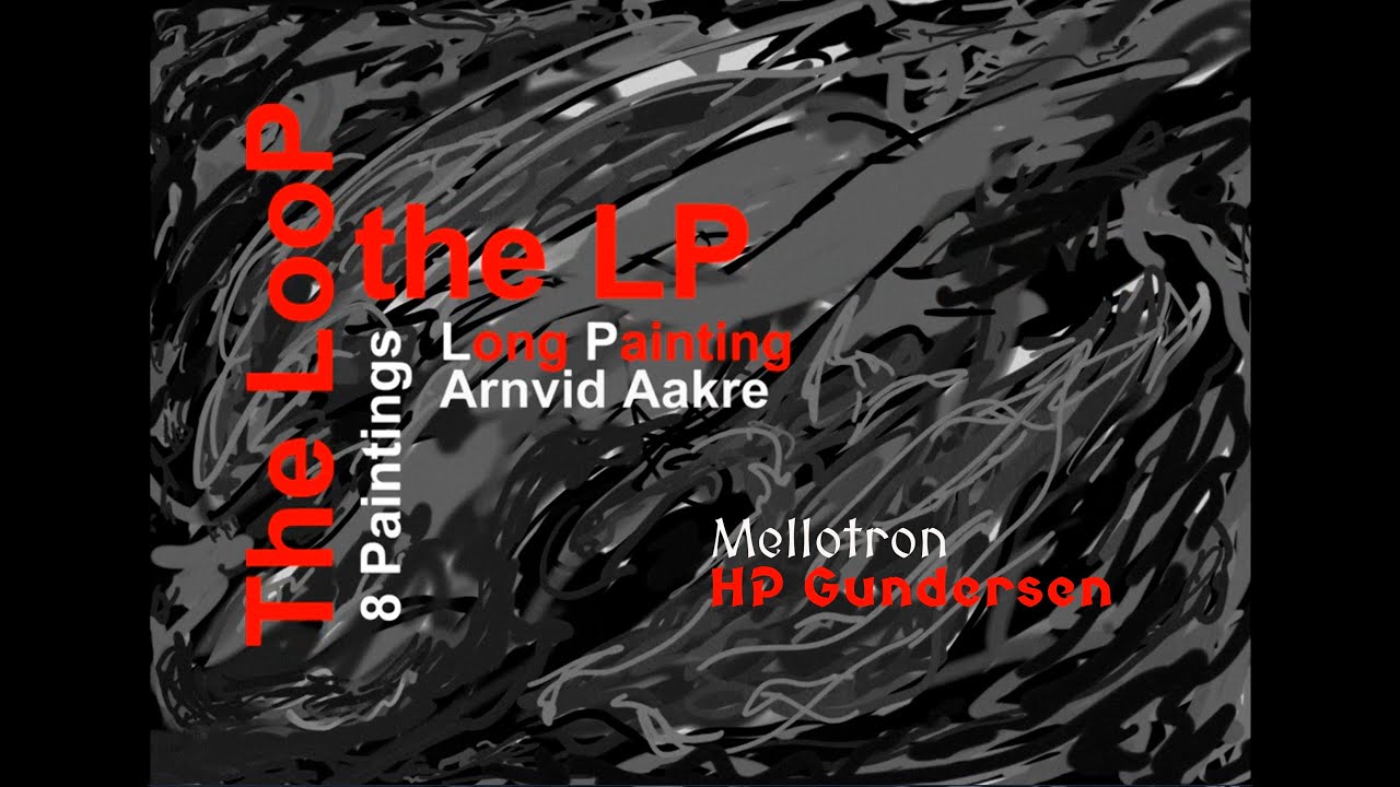 LP+ (Long Painting) Visual A Aakre & Mellotron HP Gundersen