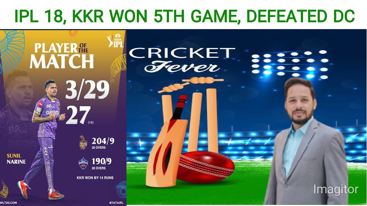 IPL 18, KKR DISMENTLE DC, SUNIL NARINE ALL-ROUND MATCHING PERFORMANCE, POINTS TABLE RCB AT TOP