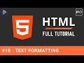 #10 - Text Formatting in HTML - HTML Full Tutorial