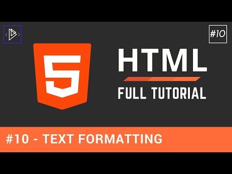 #10 - Text Formatting in HTML - HTML Full Tutorial