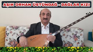 Dağlar Kızı - Aşık Orhan Üstündağ