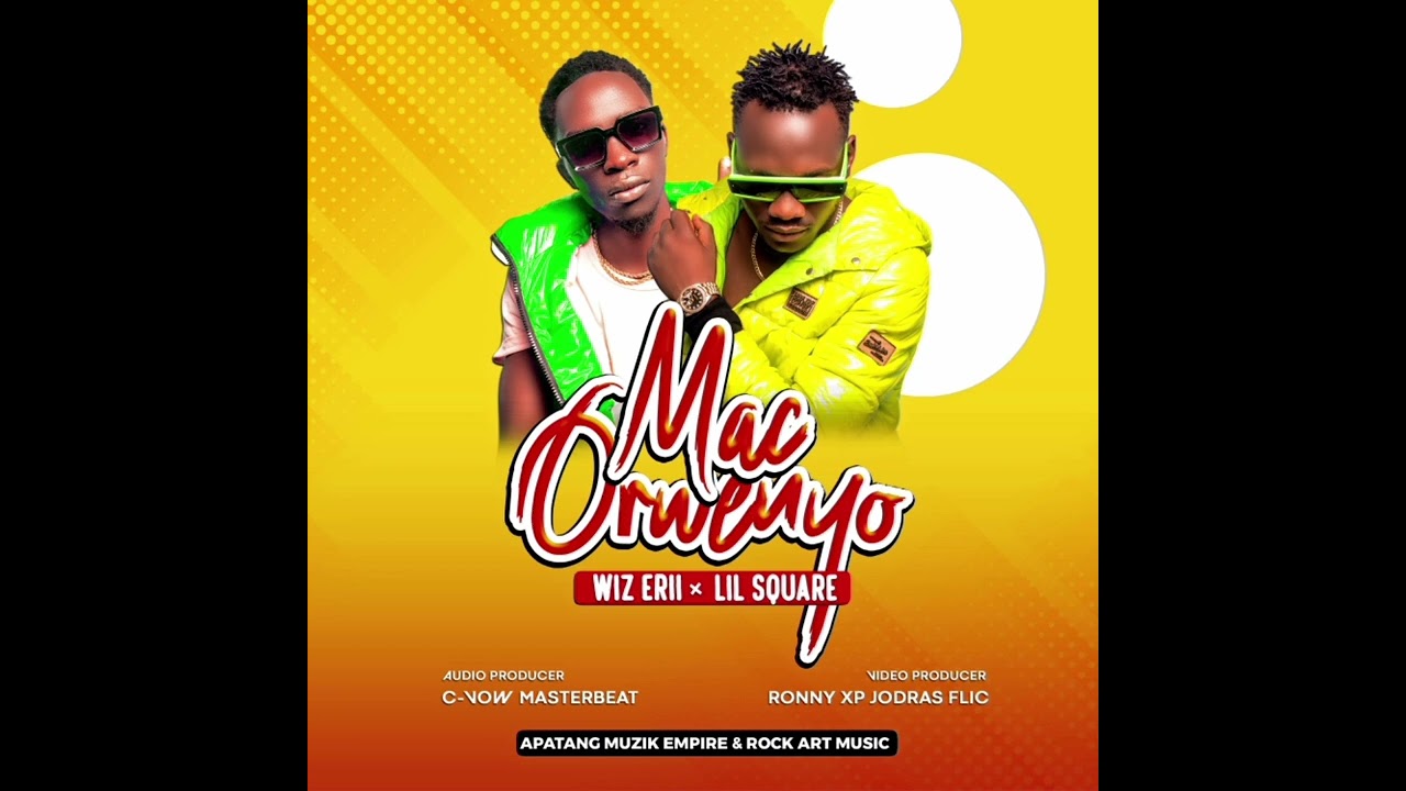 Mac Orwenyo By Wiz Erii  Lil square Official Audio  luo  Northernugandamusic