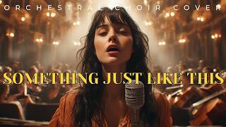 Something Just Like This (Best Female Choir Cover) HEROIC VERSION