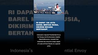 Indonesia Dapat 150 Juta Barel Minyak Rusia Harga Khusus | Indonesia Secures Discounted Russian Oil