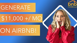 Can You Generate $11,000/Month on Airbnb? YES!