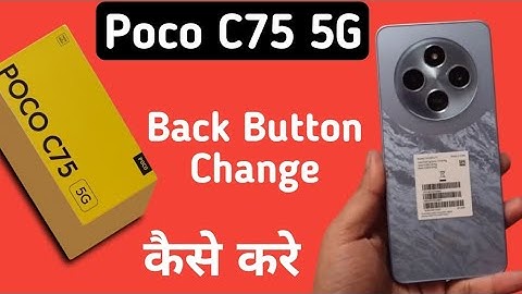 Poco C75 5G back button kaise change kare, how to change back buttons in poco, change navigation bar