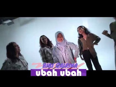 Bibi Qairina ~Ubah Ubah ~Lirik