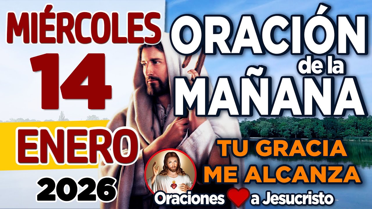 oración de la mañana del día Miércoles 14 de Enero de 2026 + PETICIÓN A DIOS: Despedidas Inesperadas