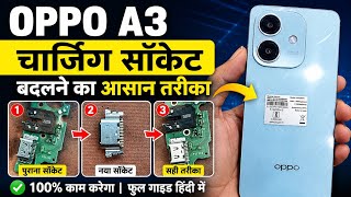 Oppo A3 Charging Socket Change Easy Method | Oppo A3 Charging Problem Solution