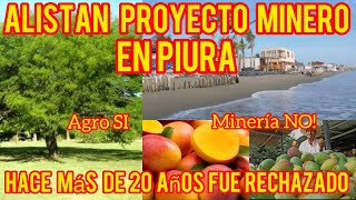 The “El Algarrobo” Mining Project in Tambogrande, PIURA, is one step away from becoming a reality.