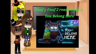 Fnaf 1 Y Fnaf 2 Junto A Charlie Reaccionan You Belong Here Leer Descripción