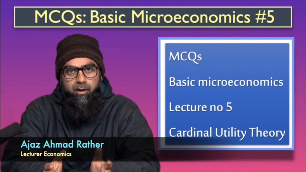 MCQs 5 | Basic Microeconomics | Cardinal Utility Theory | Ajaz Ahmad Rather