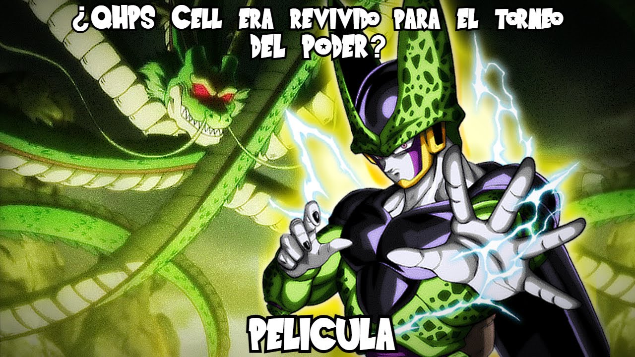 ¿QHPS Cell era revivido para el torneo del poder? - PELICULA [LOQUENDO]