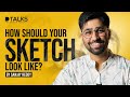 How should your sketch look like