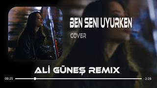 Ben Seni Uyurken İzlemiştim (Ali Güneş Remix) Yalandı Her Sözün