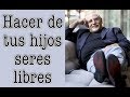 Jorge Bucay - Hacer de tus hijos seres libres