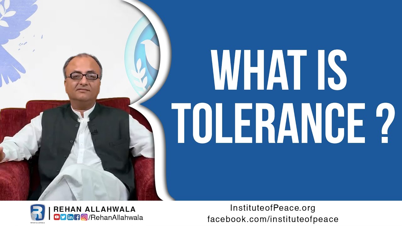 Thumbnail for What is Tolerance | Peace Building | Institute of Peace | Rehan Allahwala