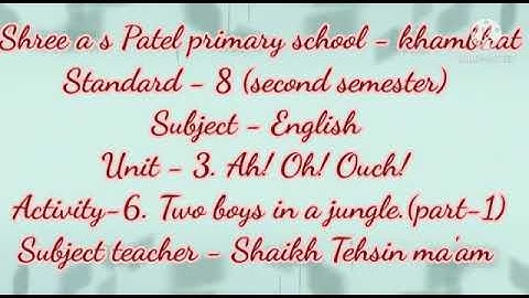 Second semester Standard - 8 Subject - English   Unit - 3. Ah! Oh! Ouch!  Activity - 6. Two boys in